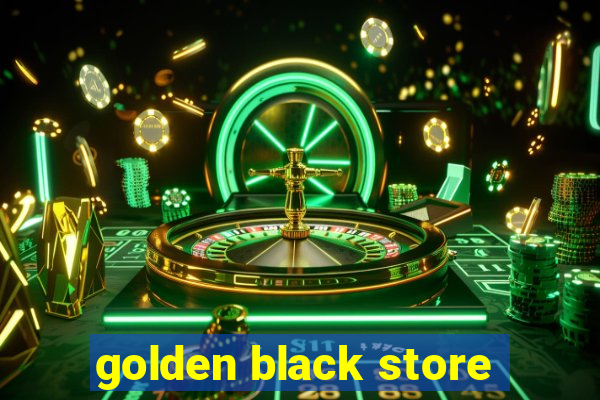 golden black store