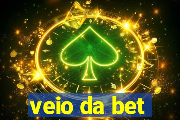 veio da bet