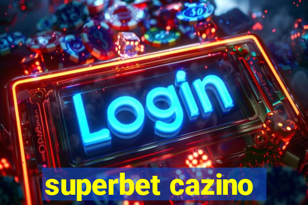 superbet cazino