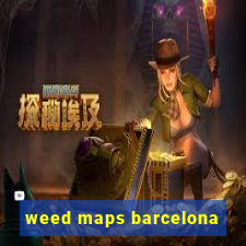 weed maps barcelona