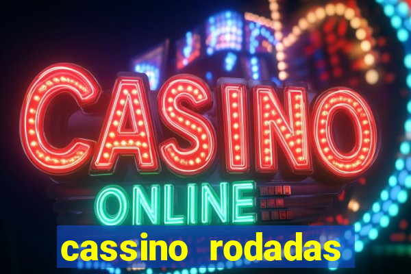 cassino rodadas gratis sem deposito