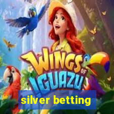 silver betting