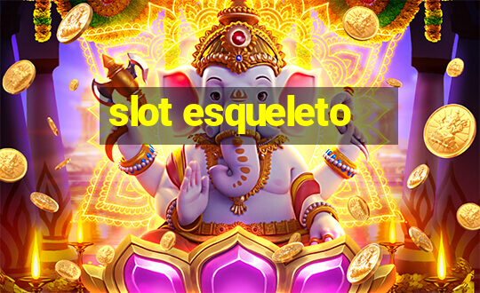 slot esqueleto