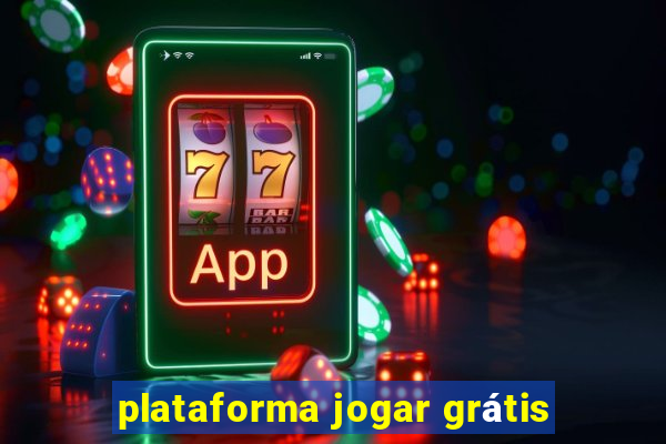 plataforma jogar grátis