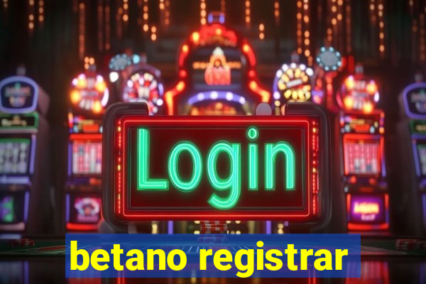 betano registrar