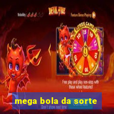 mega bola da sorte