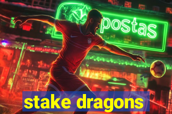 stake dragons