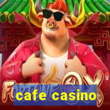 cafe casino