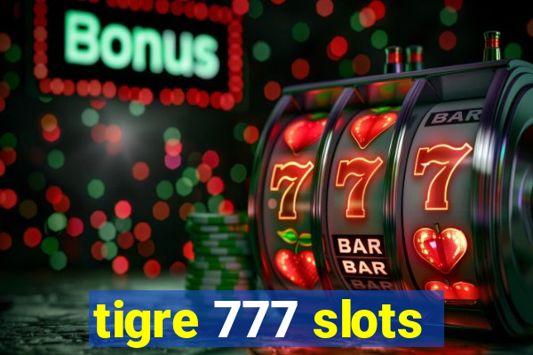 tigre 777 slots