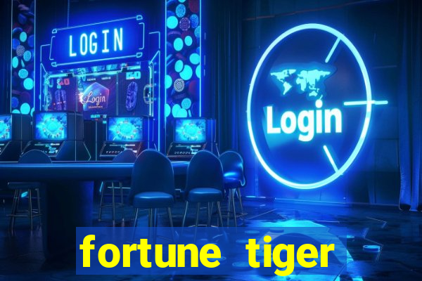 fortune tiger estrela bet