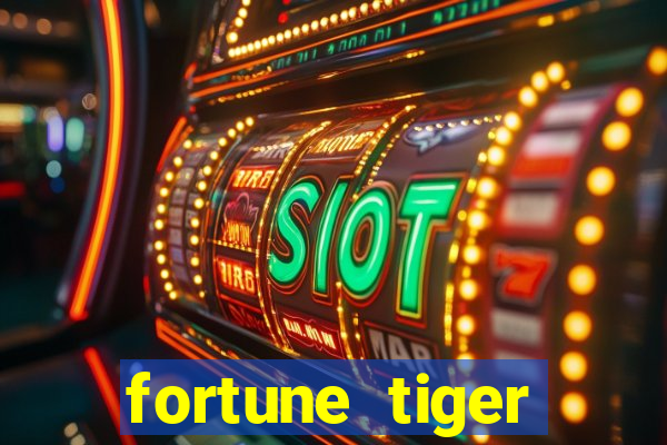 fortune tiger estrela bet