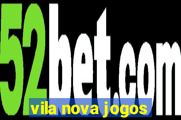 vila nova jogos