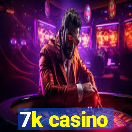 7k casino