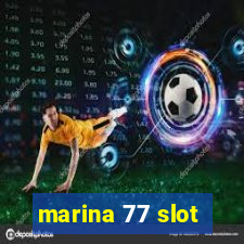 marina 77 slot