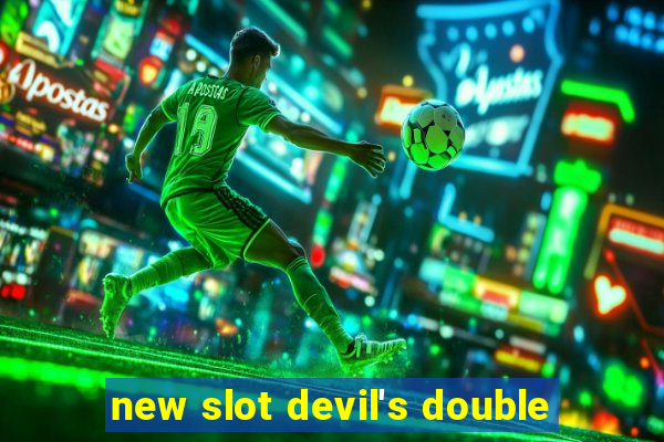 new slot devil's double