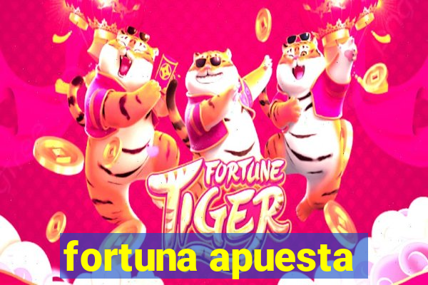 fortuna apuesta