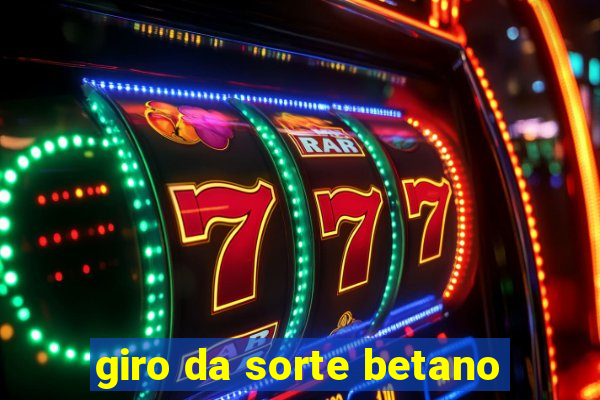 giro da sorte betano