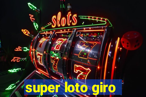 super loto giro