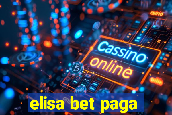 elisa bet paga