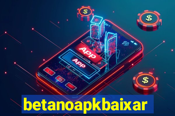 betanoapkbaixar