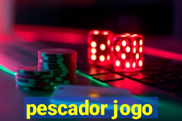 pescador jogo