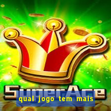 qual jogo tem mais chance de ganhar