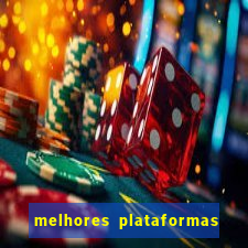 melhores plataformas do tigrinho