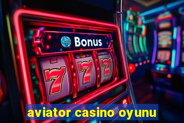 aviator casino oyunu