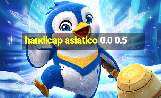 handicap asiatico 0.0 0.5