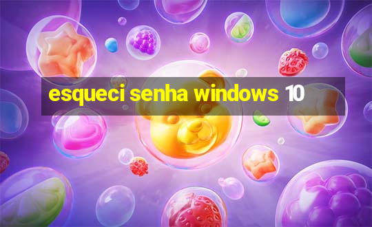 esqueci senha windows 10