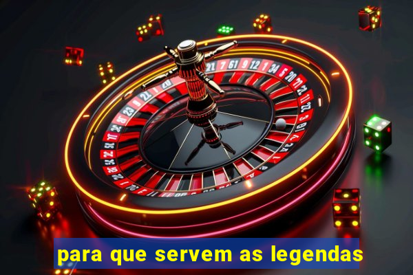 para que servem as legendas