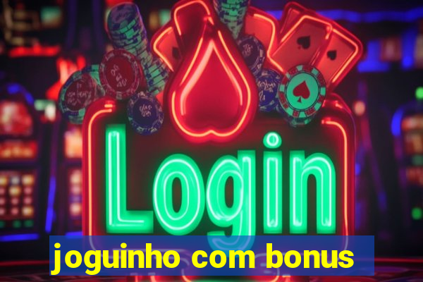 joguinho com bonus