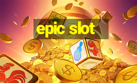 epic slot