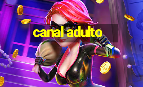 canal adulto