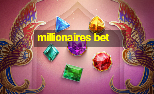 millionaires bet