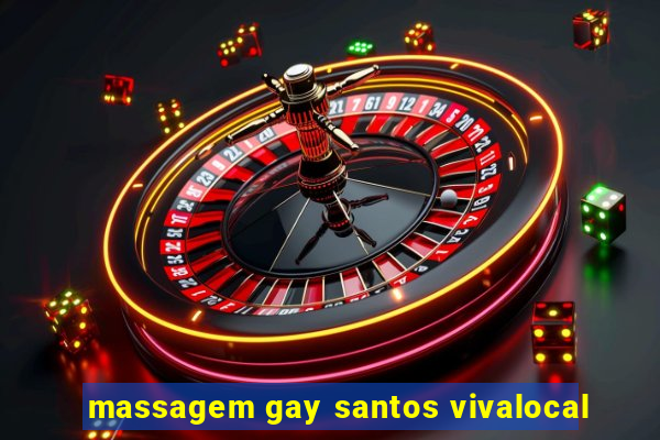 massagem gay santos vivalocal