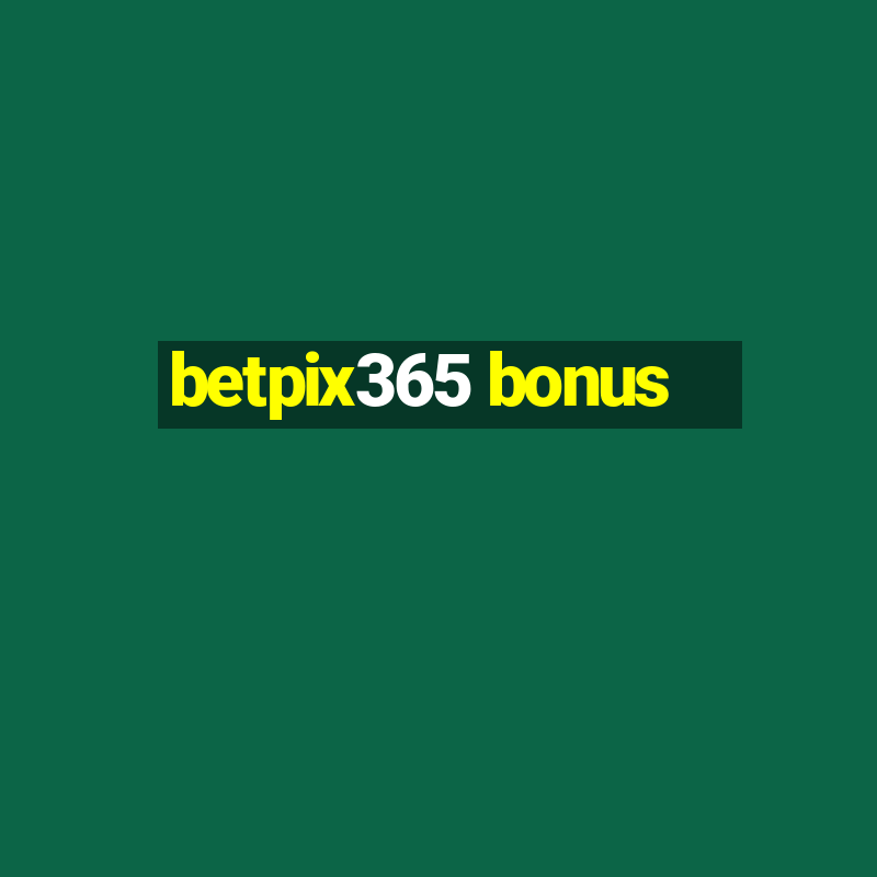 betpix365 bonus