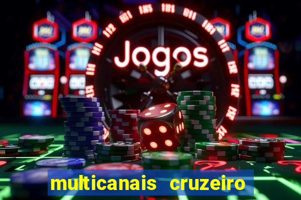 multicanais cruzeiro ao vivo