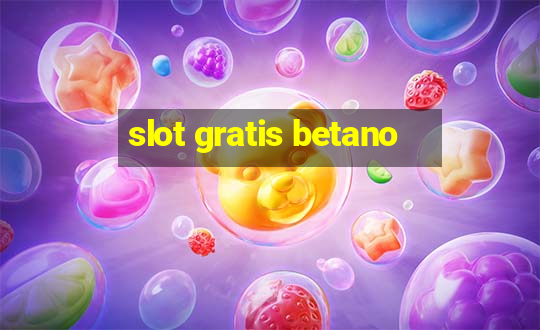 slot gratis betano