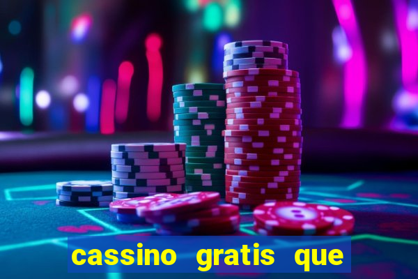 cassino gratis que ganha dinheiro