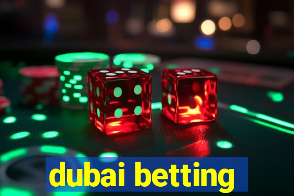 dubai betting