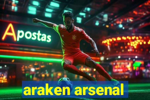 araken arsenal