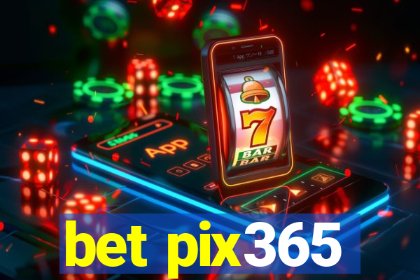 bet pix365