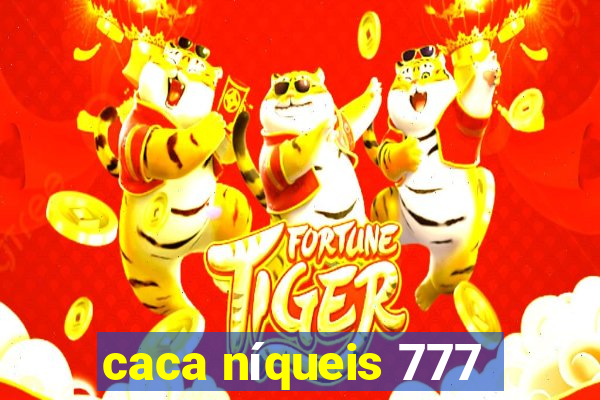 caca níqueis 777