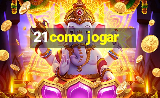 21 como jogar