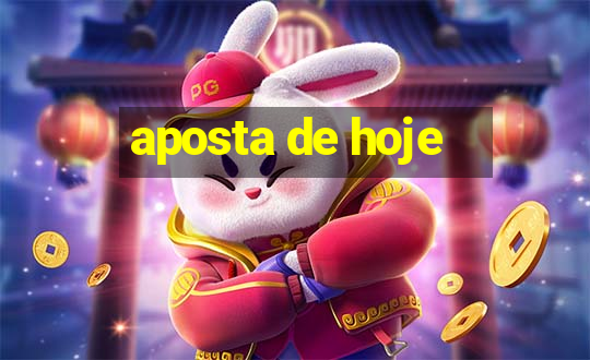 aposta de hoje