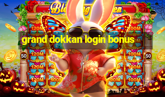 grand dokkan login bonus