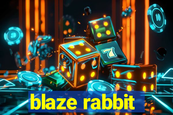 blaze rabbit