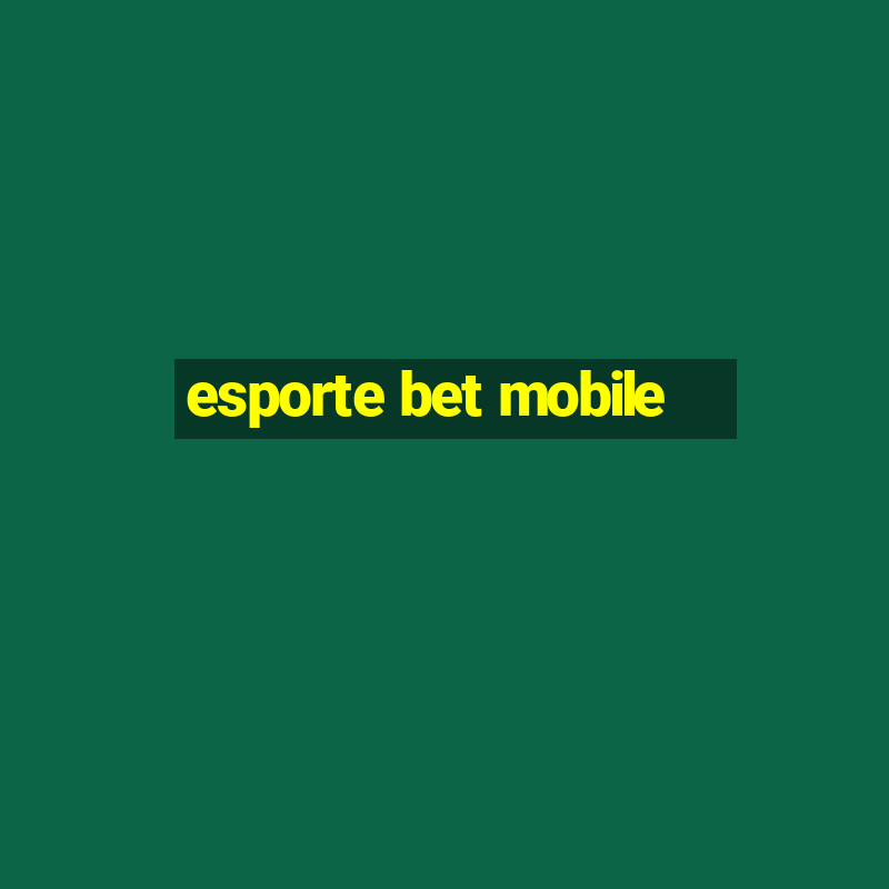 esporte bet mobile