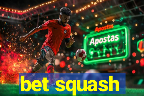 bet squash